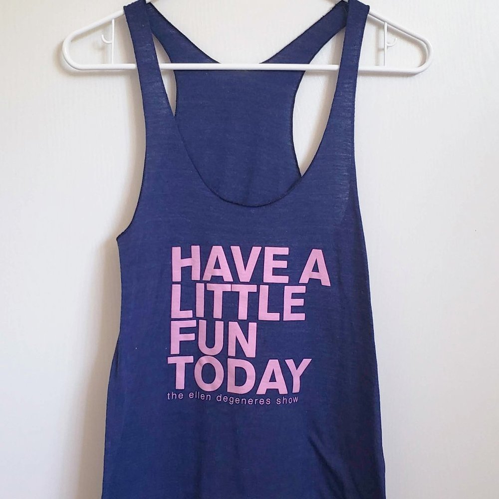 Ellen Degeneres “Have a Little Fun Today” Tank Top